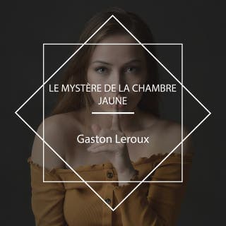 Le Mystère de la chambre jaune de Gaston Leroux, couverture du livre audio