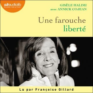 Une farouche liberté de Gisèle Halimi, Annick Cojean, couverture du livre audio