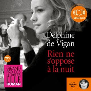 Rien ne s'oppose à la nuit de Delphine de Vigan, couverture du livre audio