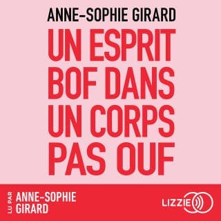 Un esprit bof dans un corps pas ouf d’Anne-Sophie Girard, couverture du livre audio