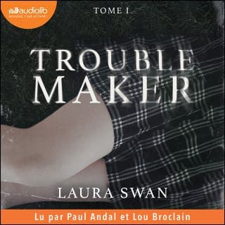 Troublemaker, tome 1 de Laura Swan, couverture du livre audio