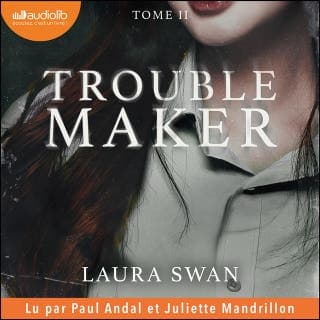 Troublemaker, tome 2 de Laura Swan, couverture du livre audio