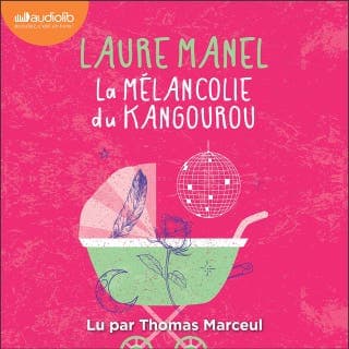 La Mélancolie du kangourou de Laure Manel, couverture du livre audio