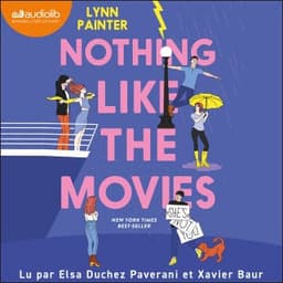 Nothing like the movies de Lynn Painter, couverture du livre audio