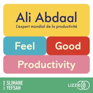 Feel-Good Productivity (version française) d’Ali Abdaal, couverture du livre audio