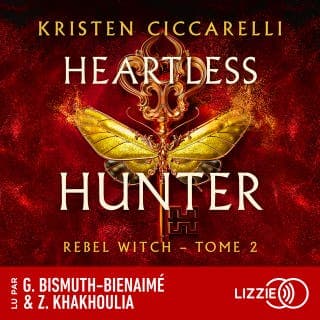 Heartless Hunter : Rebel Witch - Tome 2 (version française) de Kristen Ciccarelli, couverture du livre audio
