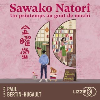 Un printemps au goût de mochi - La librairie du vendredi - Tome 1 de Sawako Natori, couverture du livre audio
