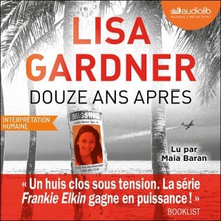 Douze ans après de Lisa Gardner, couverture du livre audio