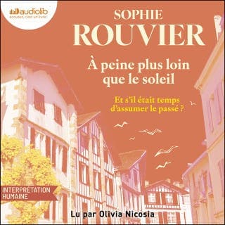 À peine plus loin que le soleil de Sophie Rouvier, couverture du livre audio