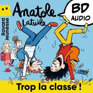 Anatole Latuile - Trop la classe ! d’Anne Didier, Olivier Muller, couverture du livre audio