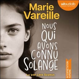 Nous qui avons connu Solange de Marie Vareille, couverture du livre audio