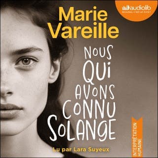 Nous qui avons connu Solange de Marie Vareille, couverture du livre audio
