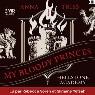 Hellstone Academy, Tome 1 : My Bloody Princes d’Anna Triss, couverture du livre audio