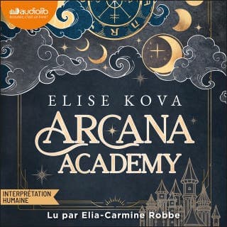 Arcana Academy Tome 1 d’Elise Kova, couverture du livre audio