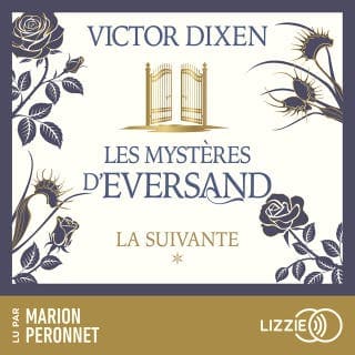 La suivante : Les Mystères d'Eversand - Tome 1 de Victor Dixen, couverture du livre audio