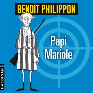 Papi Mariole de Benoît Philippon, couverture du livre audio