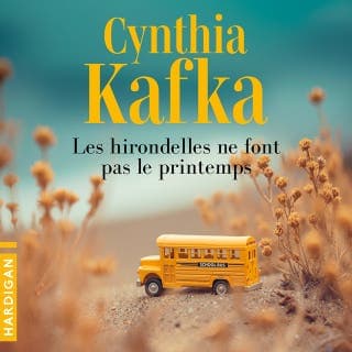 Les Hirondelles ne font pas le printemps de Cynthia Kafka, couverture du livre audio
