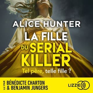 La fille du serial killer - Le nouveau suspense événement par l'autrice aux millions de lecteurs d’Alice Hunter, couverture du livre audio