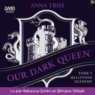 Hellstone Academy, Tome 2 : Our Dark Queen d’Anna Triss, couverture du livre audio