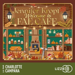 Welcome to Fae Café - Tome 1 de Jennifer Kropf, couverture du livre audio