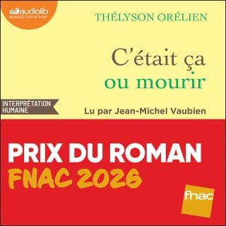 C'était ça ou mourir - Prix du Roman FNAC 2026 de Thélyson Orélien, couverture du livre audio