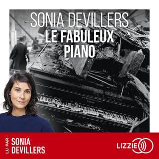 Le Fabuleux piano de Sonia Devillers, couverture du livre audio