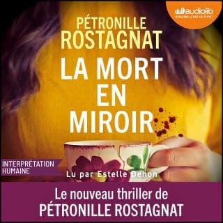 La Mort en miroir de Pétronille Rostagnat, couverture du livre audio