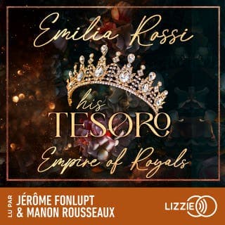 His Tesoro - Empire of Royals - Tome 1 d’Emilia Rossi, couverture du livre audio