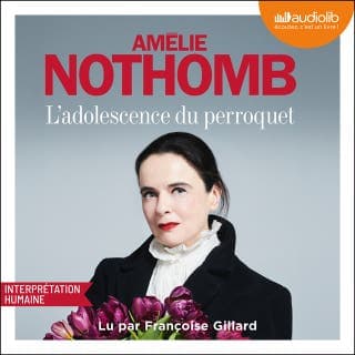 L'Adolescence du perroquet d’Amélie Nothomb, couverture du livre audio